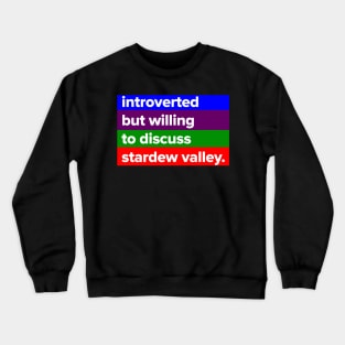 introverted but willing to discuss Stardew Valley Crewneck Sweatshirt